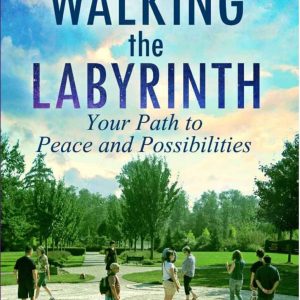 “Walking the Labyrinth: Your Path to Peace and Possibilities” - Signed Copy Book