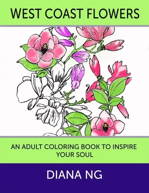 Westcoast Flowers: An Adult Coloring Book to Inspire Your Soul